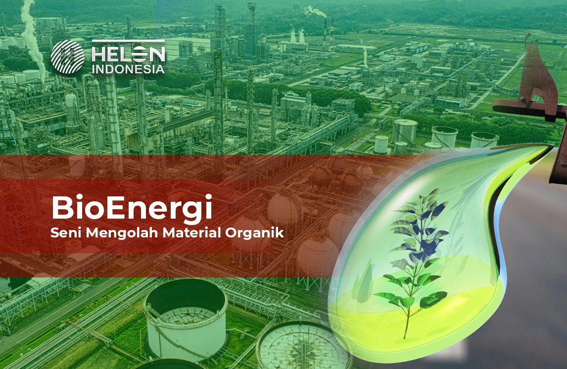 Bioenergi : seni mengolah tumbuhan organik menjadi bahan mudah terbakar bahkan meledak